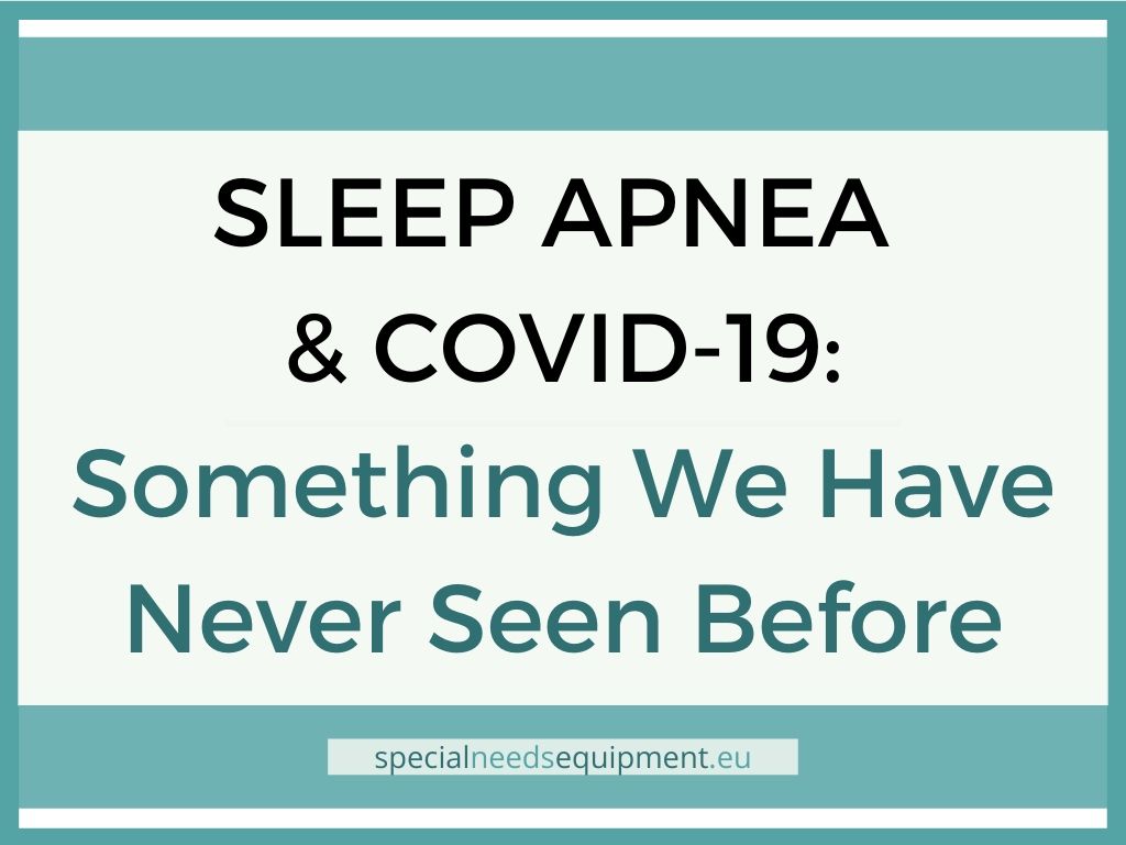 SLEEP APNEA & COVID-19: Something We Have Never Seen Before